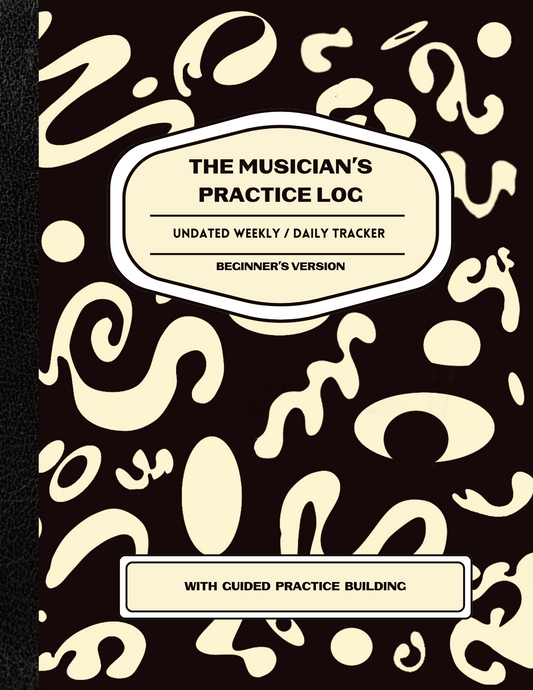 The Musician's Digital Practice Log - Beginner Version