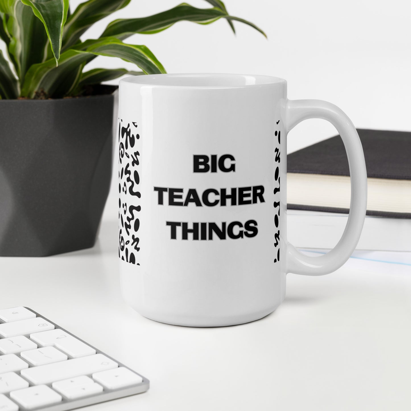 BIG TEACHER THINGS WHITE GLOSSY MUG